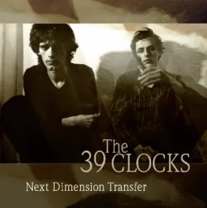 39 Clocks  The LP - Next Dimension Transfer